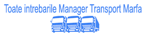 Toate intrebarile ARR Manager Transport Marfa