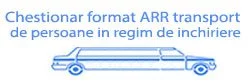 Chestionar atestat profesional soferi persoane in regim de inchiriere format ARR Chestionar atestat profesional soferi persoane in regim de inchiriere format ARR